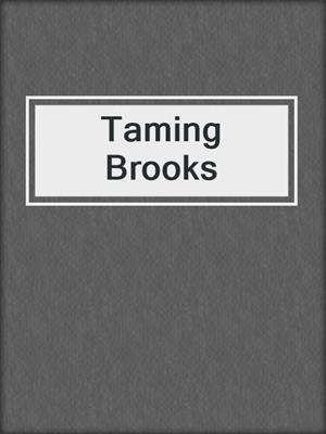 cover image of Taming Brooks