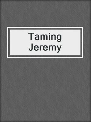 cover image of Taming Jeremy