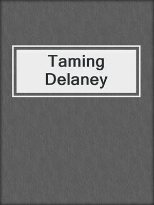 cover image of Taming Delaney