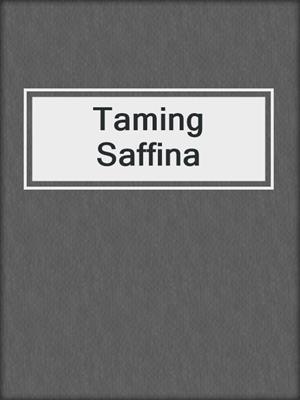 cover image of Taming Saffina