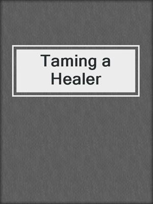 cover image of Taming a Healer