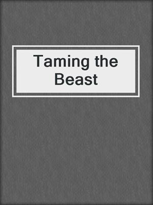 cover image of Taming the Beast