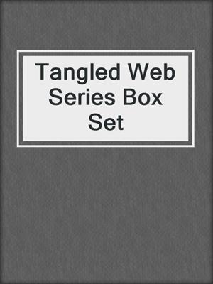 cover image of Tangled Web Series Box Set