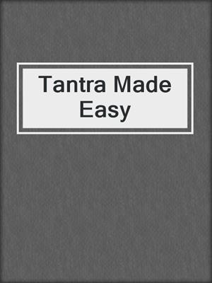 cover image of Tantra Made Easy