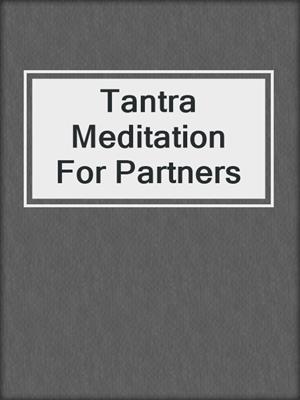 cover image of Tantra Meditation For Partners