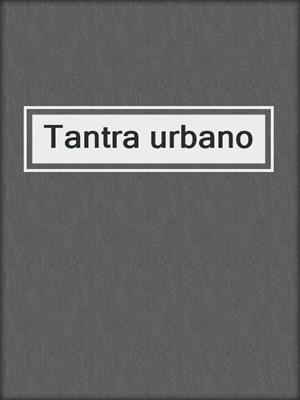cover image of Tantra urbano