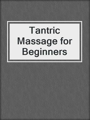 cover image of Tantric Massage for Beginners