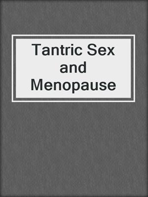 Tantric Sex and Menopause