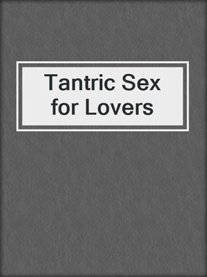 Tantric Sex for Lovers