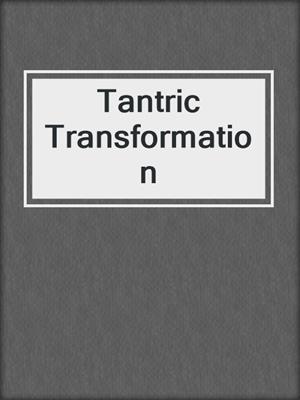 cover image of Tantric Transformation