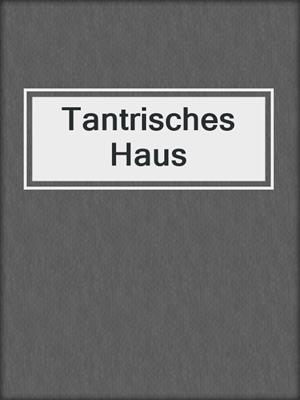 cover image of Tantrisches Haus