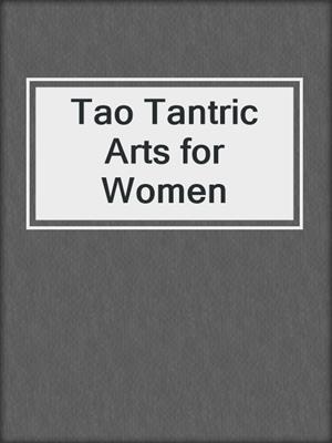 cover image of Tao Tantric Arts for Women