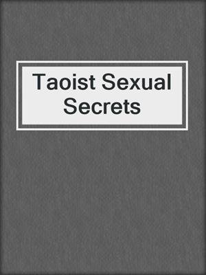 cover image of Taoist Sexual Secrets