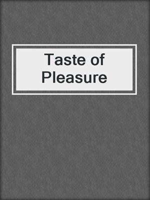 cover image of Taste of Pleasure