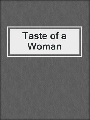 cover image of Taste of a Woman