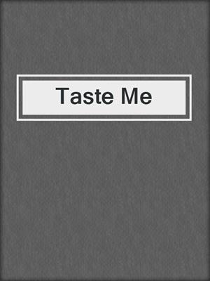 cover image of Taste Me