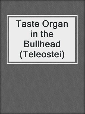 Taste Organ in the Bullhead (Teleostei)