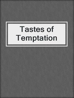 cover image of Tastes of Temptation