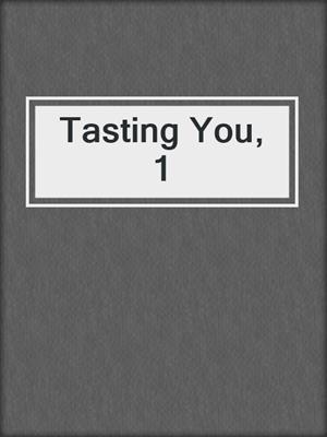 cover image of Tasting You, 1