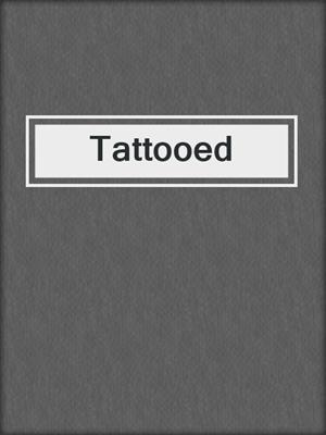 cover image of Tattooed