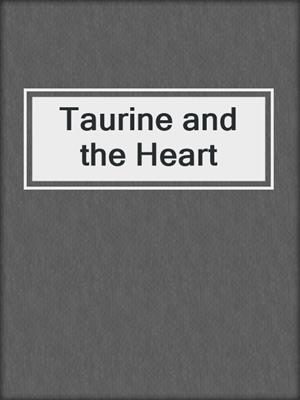 Taurine and the Heart