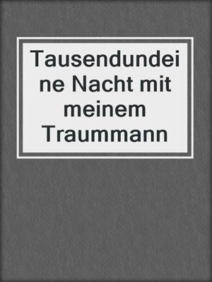 cover image of Tausendundeine Nacht mit meinem Traummann