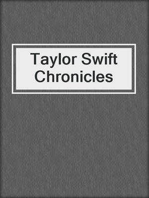Taylor Swift Chronicles