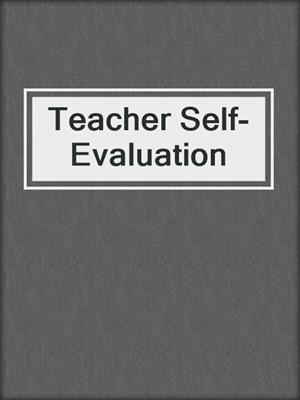 Teacher Self-Evaluation