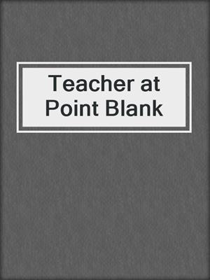 Teacher at Point Blank