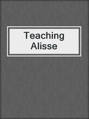 cover image of Teaching Alisse
