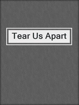 Tear Us Apart