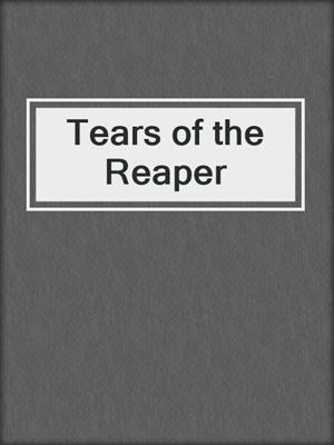 cover image of Tears of the Reaper