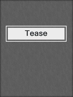 cover image of Tease