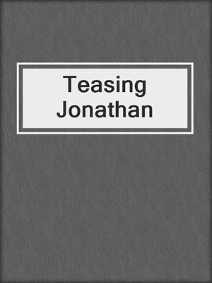 cover image of Teasing Jonathan