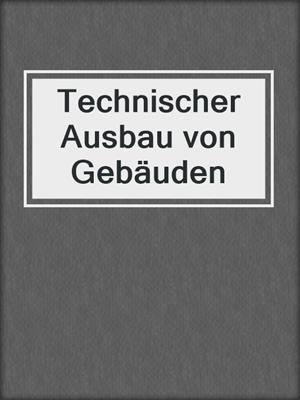 Technischer Ausbau von Gebäuden