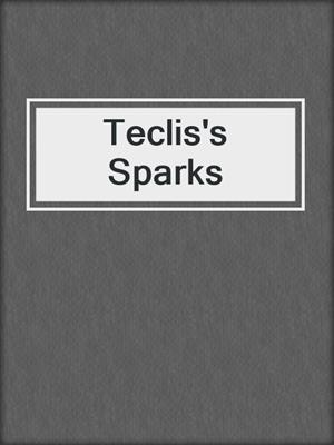 cover image of Teclis's Sparks