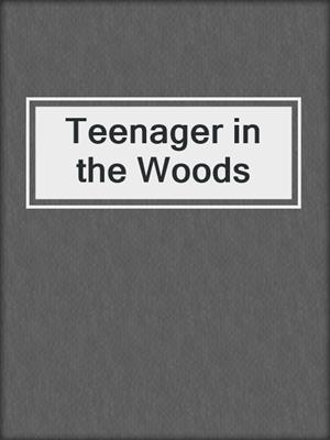 Teenager in the Woods