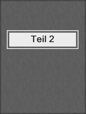 cover image of Teil 2