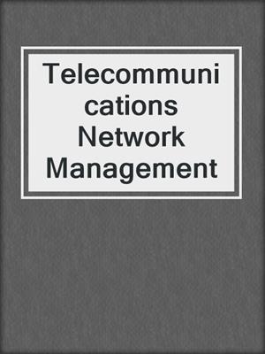 Telecommunications Network Management