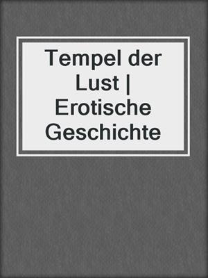 cover image of Tempel der Lust | Erotische Geschichte