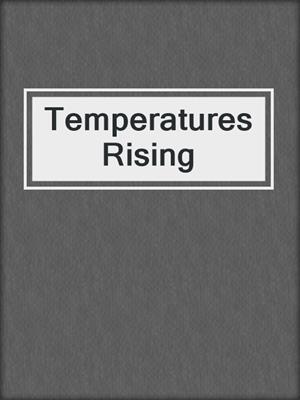 cover image of Temperatures Rising
