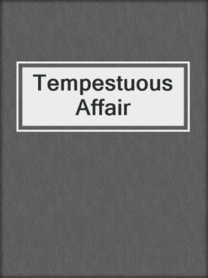 Tempestuous Affair