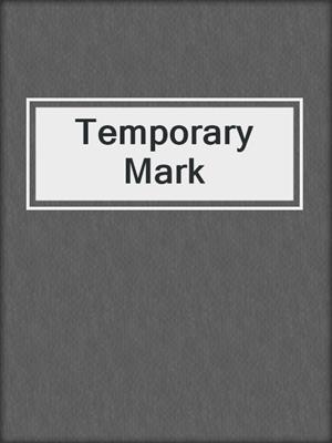 cover image of Temporary Mark