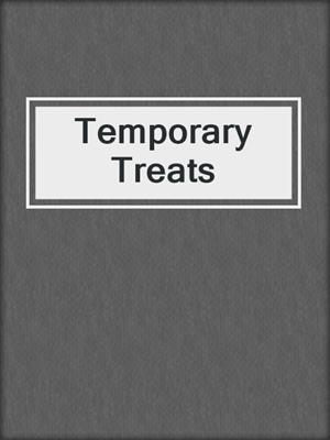 cover image of Temporary Treats