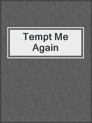 cover image of Tempt Me Again