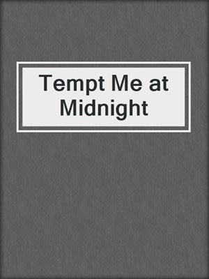 cover image of Tempt Me at Midnight