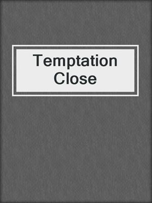 cover image of Temptation Close
