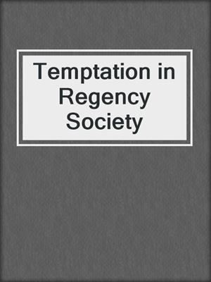 cover image of Temptation in Regency Society