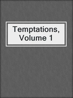 cover image of Temptations, Volume 1