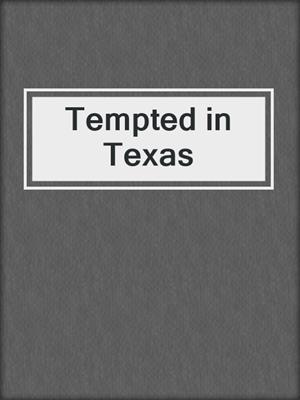 cover image of Tempted in Texas
